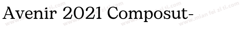 Avenir 2021 Composut字体转换